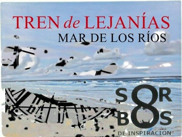 Súbete al TREN DE LEJANÍAS de Mar de los Ríos.