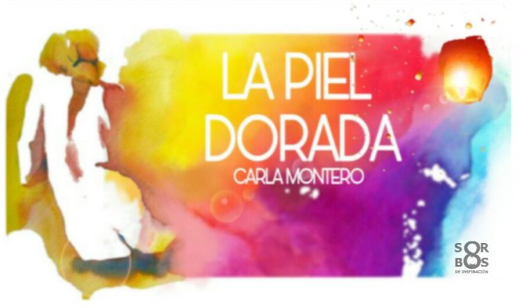 8-sorbos-inspiracion-la-piel-dorada-carla-montero-libro-sinopsis-frases-opinion-mi-momento-cafe