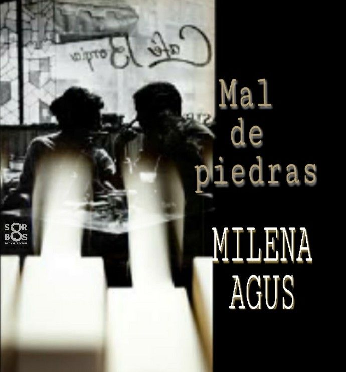 MAL DE PIEDRAS de Milena Agus