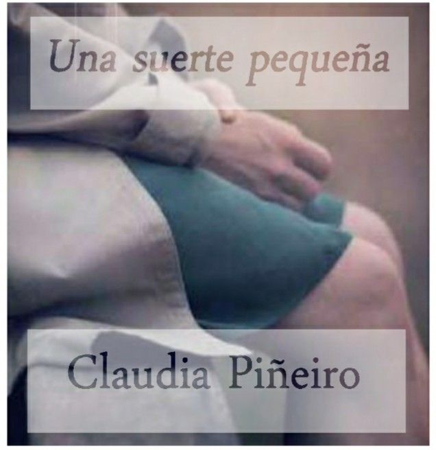 8-sorbos-inspiracion-una-suerte-pequena-de-claudia-pineiro-libro-lectura-sinopsis-opinion-reseñas