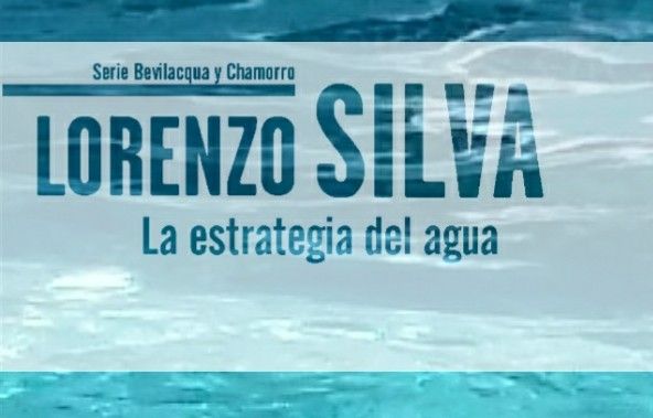 8-sorbos-de-inspiración-la-estrategia-del-agua-de-lorenzo-silva-libro-sinopsis-opinión-frases