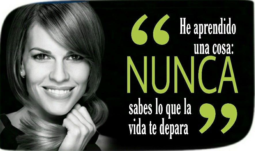 Cita de Hilary Swank: Nunca sabes