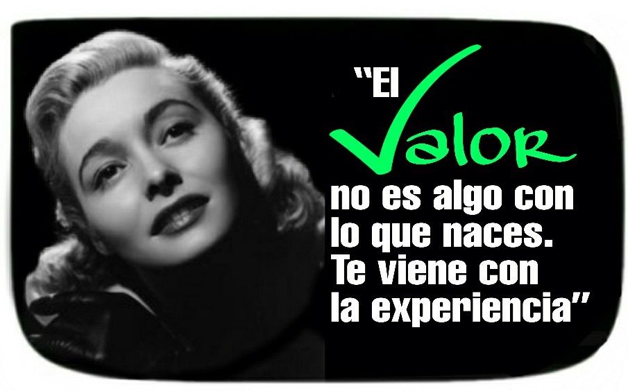 Cita de Patricia Neal: El valor
