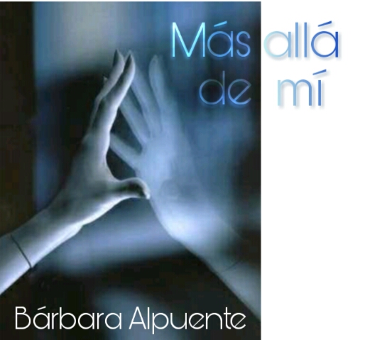 MÁS ALLÁ DE MÍ de Bárbara Alpuente