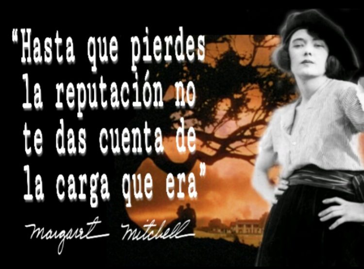 Cita de Margaret Mitchell. La reputación.