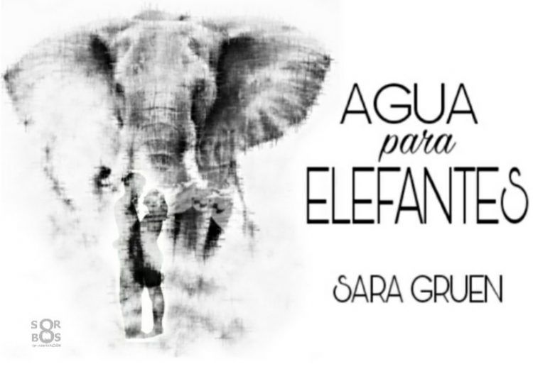AGUA PARA ELEFANTES de Sara Gruen