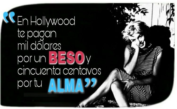 Cita de Marilyn Monroe: “En Hollywood te pagan”