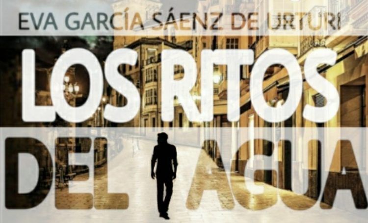 LOS RITOS DEL AGUA de Eva García Sáenz de Urturi