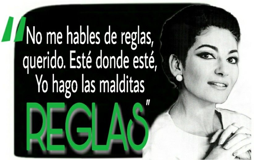Cita de María Callas: “Reglas”
