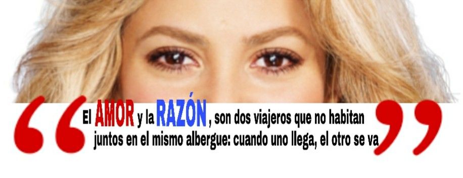 Cita de Shakira: El amor y la razón