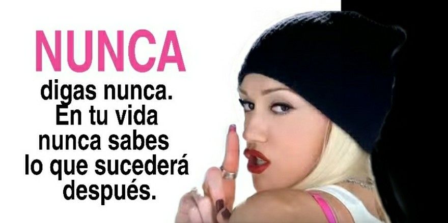 Cita de Gwen Stefani: Nunca